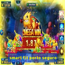 smart fit porto seguro